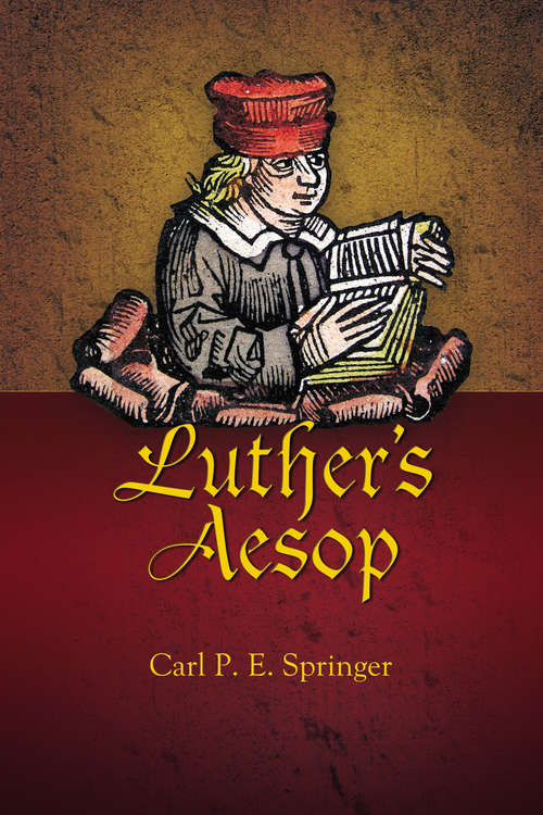 Book cover of Luther’s Aesop (Early Modern Studies #8)