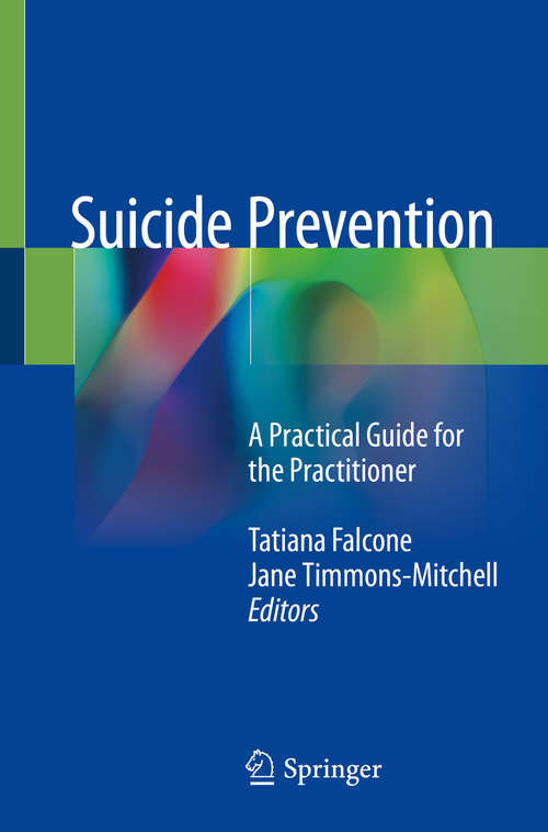 Book cover of Suicide Prevention: A Practical Guide For The Practitioner (1st ed. 2018)