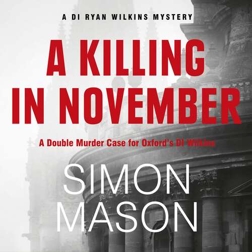 Book cover of A Killing in November: The Sunday Times Crime Book of the Month (DI Wilkins Mysteries #1)