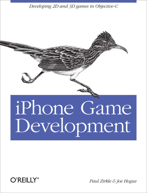 Book cover of iPhone Game Development: Developing 2D & 3D games in Objective-C (Animal Guide)