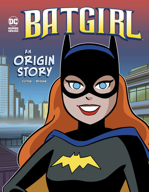 Book cover of Batgirl: An Origin Story (DC Super Heroes Origins)