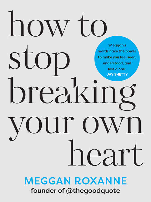 Book cover of How to Stop Breaking Your Own Heart: Stop People-Pleasing, Set Boundaries, and Heal from Self-Sabotage