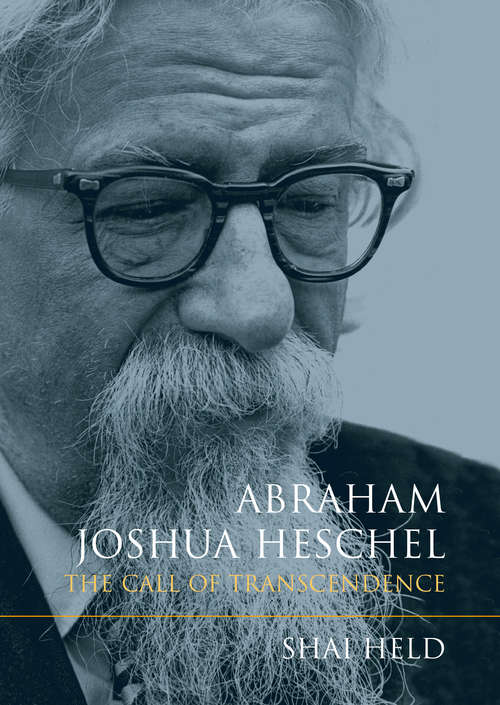 Book cover of Abraham Joshua Heschel: The Call of Transcendence