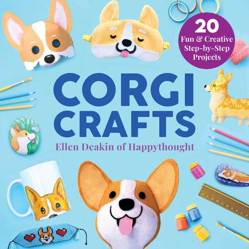 Book cover of Corgi Crafts: 20 Fun and Creative Step-by-Step Projects (Creature Crafts)