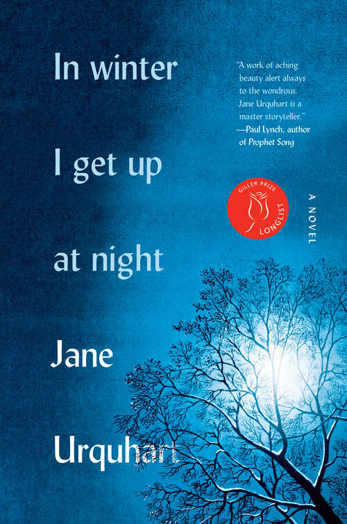 Book cover of In Winter I Get Up at Night: A Novel