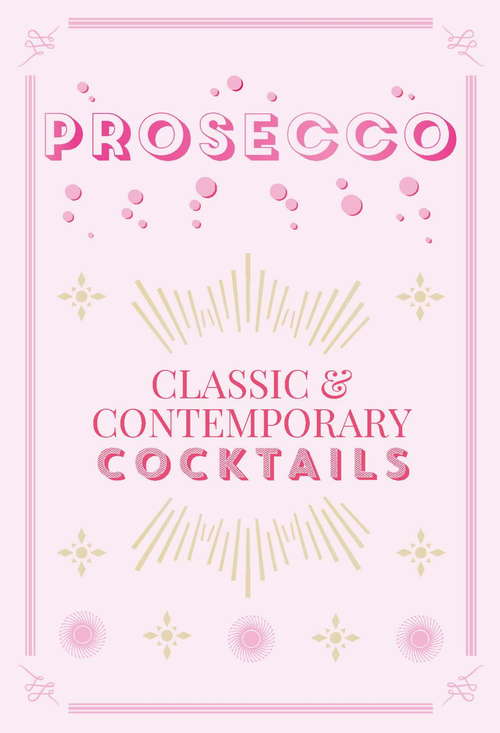 Book cover of Prosecco Cocktails: classic & contemporary cocktails
