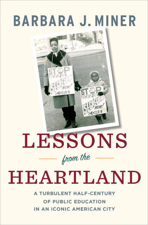 Book cover of Lessons from the Heartland: A Turbulent Half-Century of Public Education in an Iconic American City