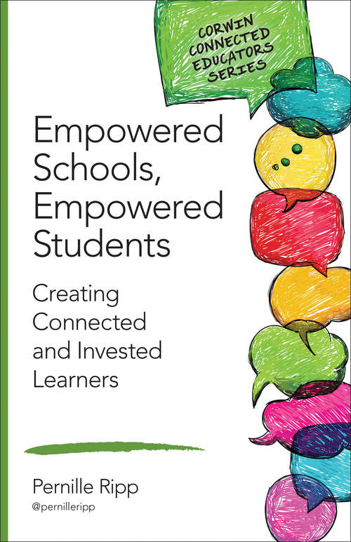 Book cover of Empowered Schools, Empowered Students: Creating Connected and Invested Learners (Corwin Connected Educators Series)