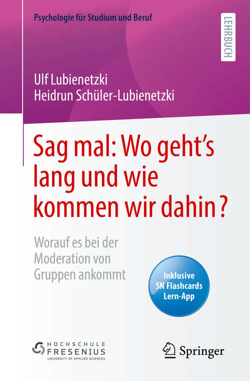 Book cover of Sag mal: Worauf es bei der Moderation von Gruppen ankommt (1. Aufl. 2020) (Psychologie für Studium und Beruf)