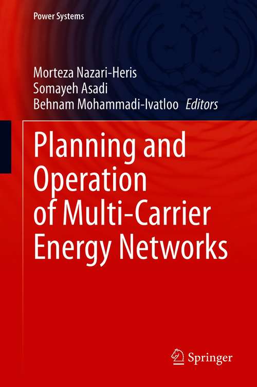 Book cover of Planning and Operation of Multi-Carrier Energy Networks (1st ed. 2021) (Power Systems)