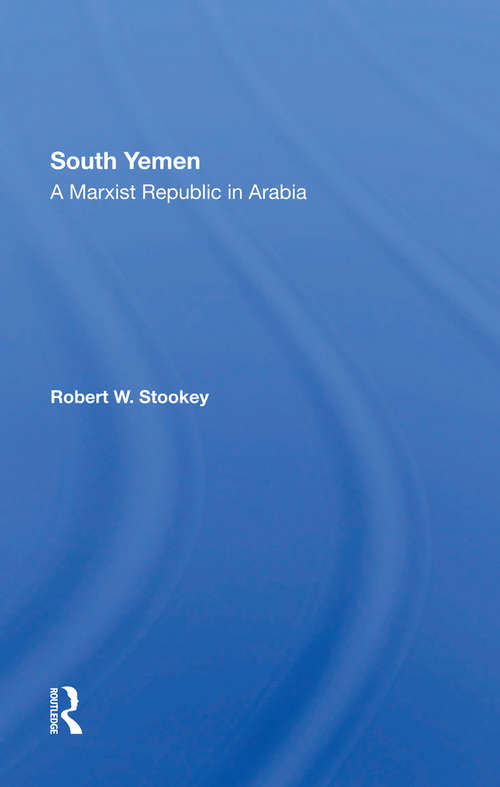 Book cover of South Yemen: A Marxist Republic In Arabia