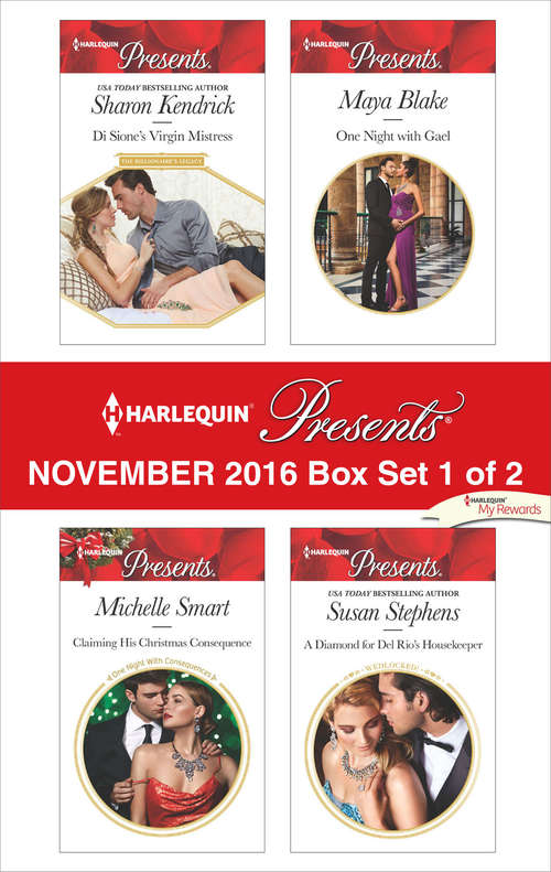 Book cover of Harlequin Presents November 2016 - Box Set 1 of 2: Di Sione's Virgin Mistress\Claiming His Christmas Consequence\One Night with Gael\A Diamond for Del Rio's Housekeeper