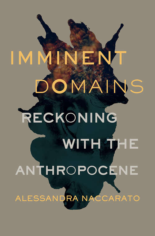 Book cover of Imminent Domains: Reckoning with the Anthropocene