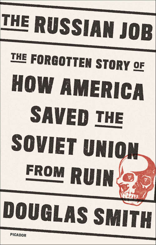 Book cover of The Russian Job: The Forgotten Story of How America Saved the Soviet Union from Ruin