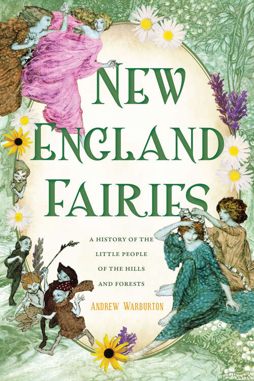 Book cover of New England Fairies: A History of the Little People of the Hills and Forests