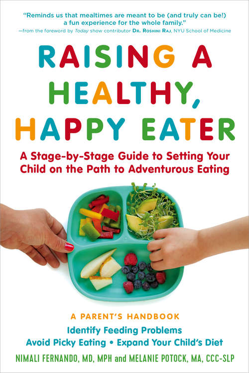 Book cover of Raising a Healthy, Happy Eater: A Stage-by-Stage Guide to Setting Your Child on the Path to Adventurous Eating