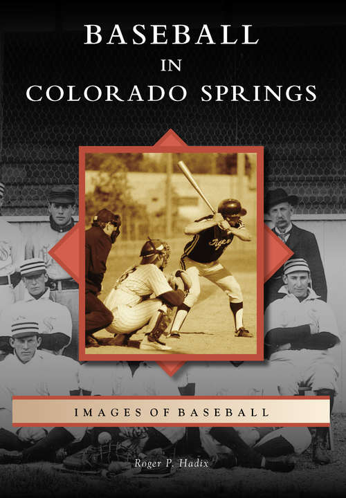 Book cover of Baseball in Colorado Springs (Images of Baseball)