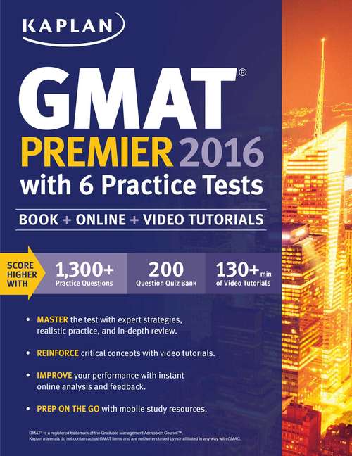 Book cover of Kaplan GMAT Premier 2016 with 6 Practice Tests: Book + Online + Video