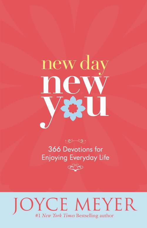 Book cover of New Day New You: 366 Devotions for Enjoying Everyday Life