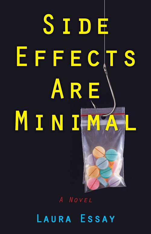 Book cover of Side Effects Are Minimal: A Novel