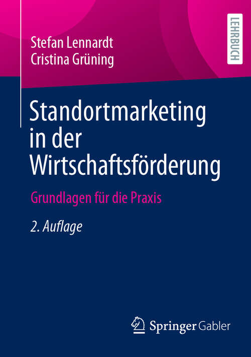 Book cover of Standortmarketing in der Wirtschaftsförderung: Grundlagen für die Praxis (2. Auflage 2024)