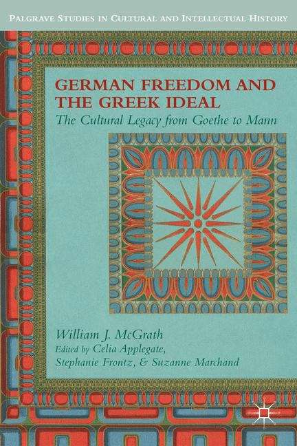 Book cover of German Freedom And The Greek Ideal