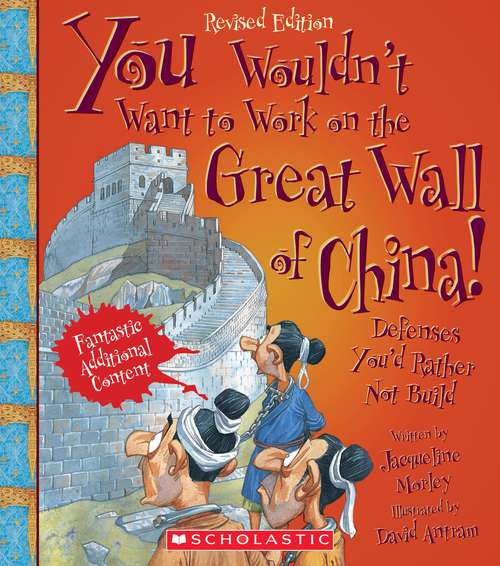 Book cover of You Wouldn't Want to Work on the Great Wall of China! (You Wouldn't Want To...)