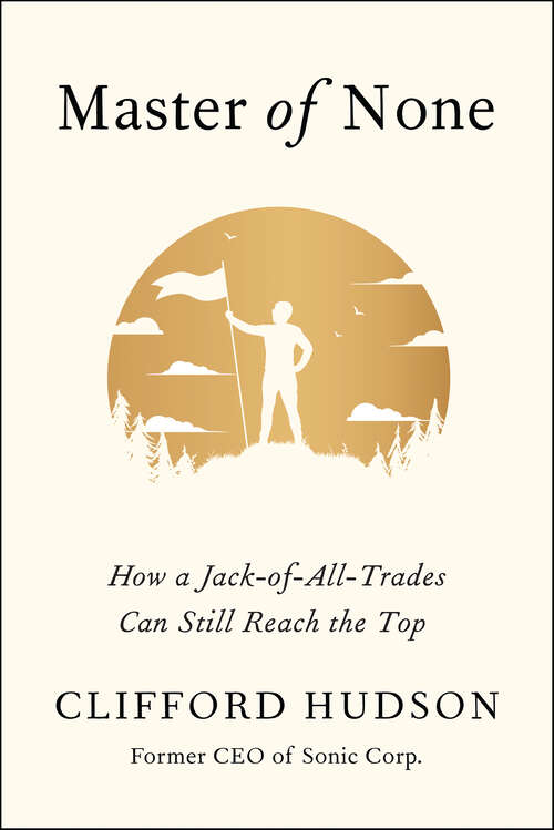 Book cover of Master of None: How a Jack-of-All-Trades Can Still Reach the Top