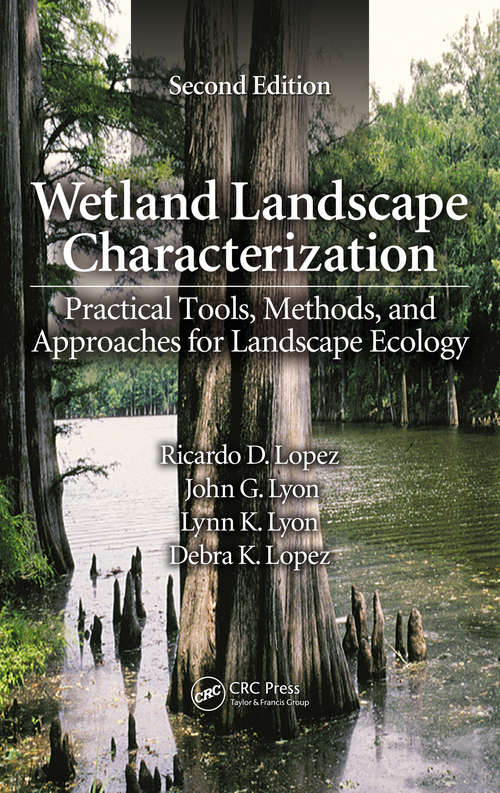 Book cover of Wetland Landscape Characterization: Practical Tools, Methods, and Approaches for Landscape Ecology, Second Edition