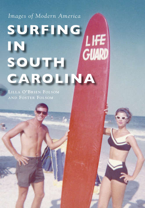 Book cover of Surfing in South Carolina (Images of Modern America)