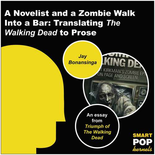 Book cover of A Novelist and a Zombie Walk Into a Bar: Translating The Walking Dead to Prose