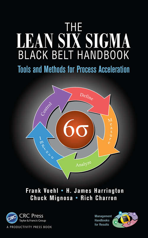 Book cover of The Lean Six Sigma Black Belt Handbook: Tools and Methods for Process Acceleration (Management Handbooks for Results)