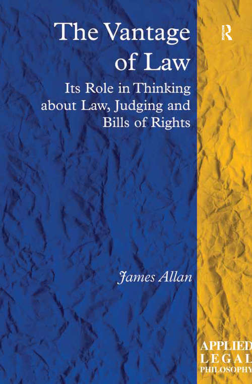 Book cover of The Vantage of Law: Its Role in Thinking about Law, Judging and Bills of Rights (Applied Legal Philosophy)