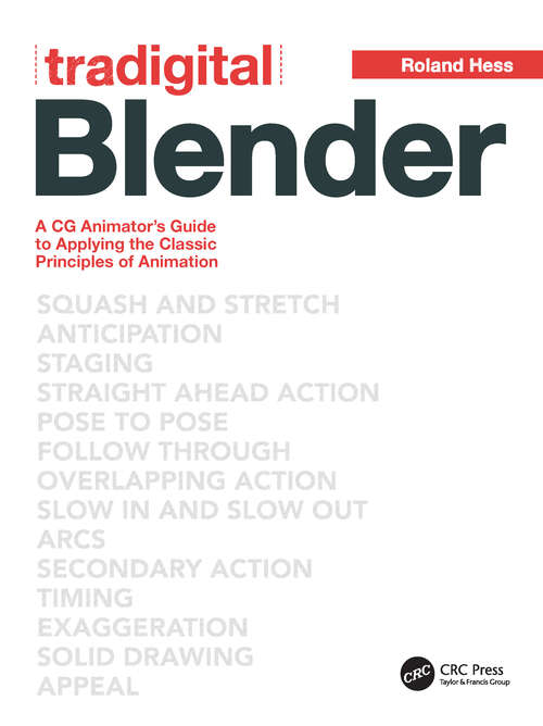 Book cover of Tradigital Blender: A CG Animator's Guide to Applying the Classical Principles of Animation