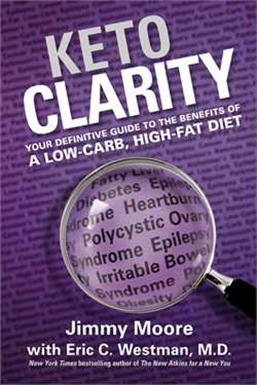 Book cover of Keto Clarity: Your Definitive Guide to the Benefits of a Low-Carb, High-Fat Diet