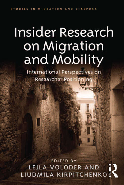 Book cover of Insider Research on Migration and Mobility: International Perspectives on Researcher Positioning (Studies in Migration and Diaspora)