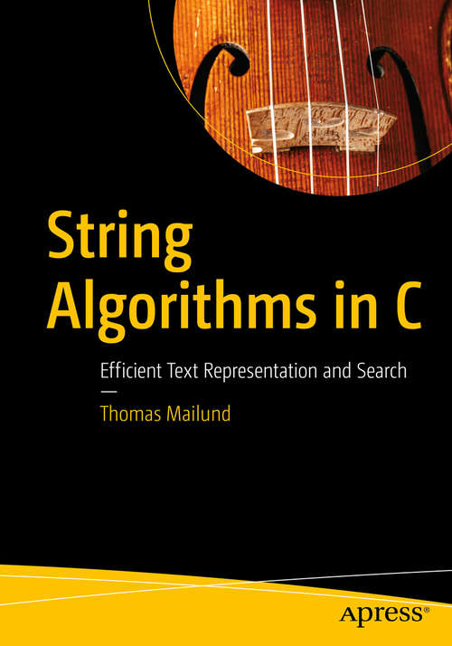 Book cover of String Algorithms in C: Efficient Text Representation and Search (1st ed.)
