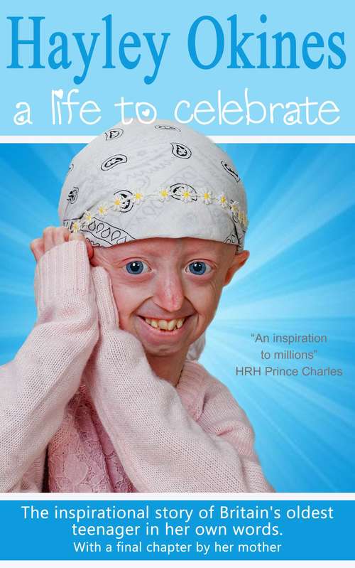 Book cover of Hayley Okines: A Life to Celebrate