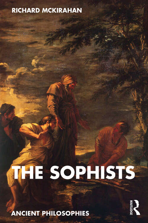 Book cover of The Sophists (Ancient Philosophies)