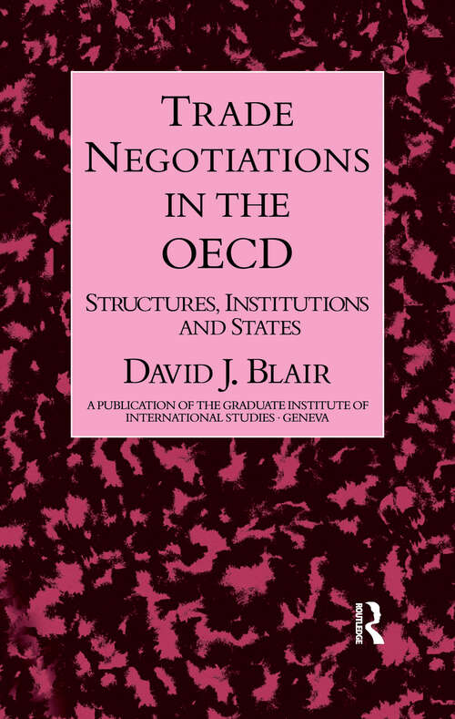 Book cover of Trade Negotiations In The Oecd: Structures, Institutions And States