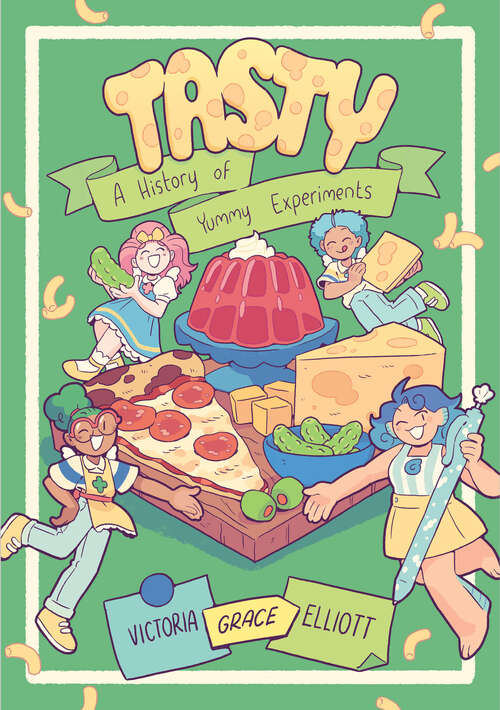 Book cover of Tasty: A History of Yummy Experiments (A Graphic Novel)