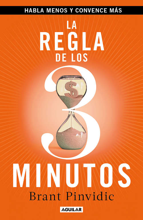 Book cover of La regla de los tres minutos: Habla menos y convence más