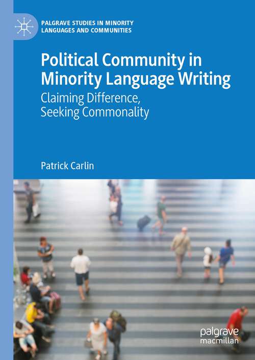 Book cover of Political Community in Minority Language Writing: Claiming Difference, Seeking Commonality (1st ed. 2023) (Palgrave Studies in Minority Languages and Communities)