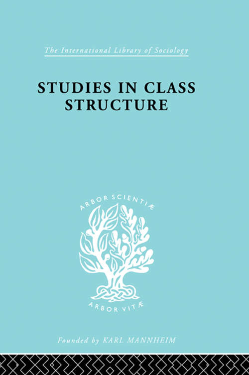 Book cover of Studies Class Struct   Ils 121 (International Library of Sociology: Vol. 20)