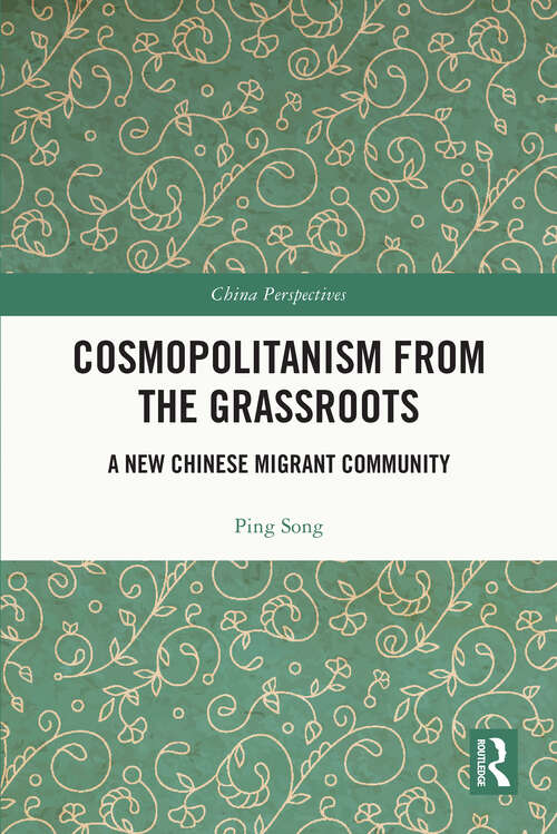 Book cover of Cosmopolitanism from the Grassroots: A New Chinese Migrant Community (China Perspectives)