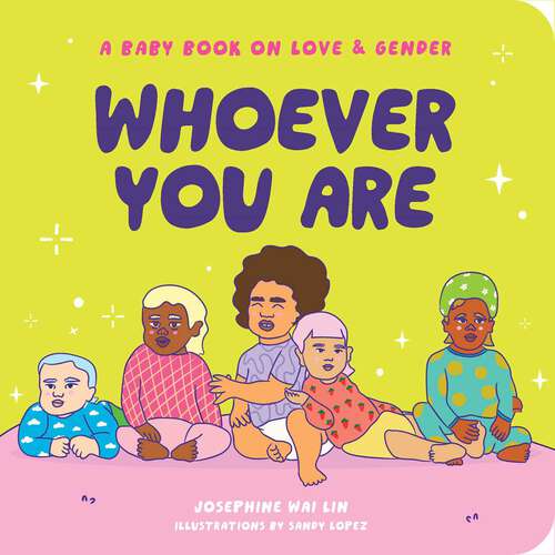 Book cover of Whoever You Are: A Baby Book on Love &amp; Gender