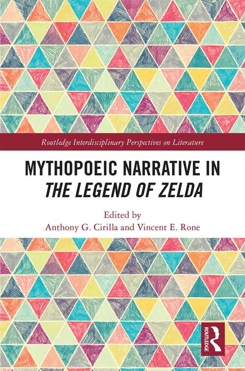 Book cover of Mythopoeic Narrative in The Legend of Zelda (Routledge Interdisciplinary Perspectives on Literature)