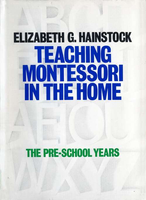 Book cover of Teaching Montessori in the Home: The Pre-School Years