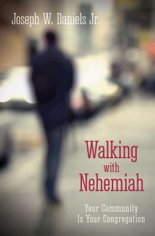 Book cover of Walking with Nehemiah: Your Community Is Your Congregation