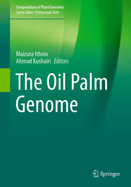 Book cover of The Oil Palm Genome (1st ed. 2020) (Compendium of Plant Genomes)